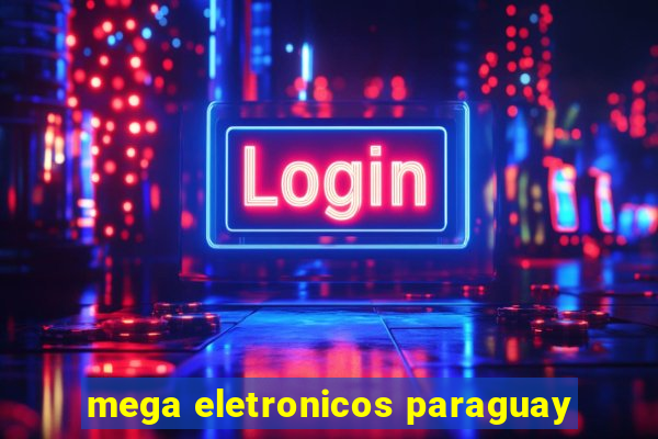 mega eletronicos paraguay